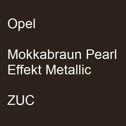 Opel, Mokkabraun Pearl Effekt Metallic, ZUC.